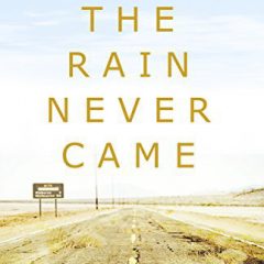 The Rain Never Came by Lachlan Walter
