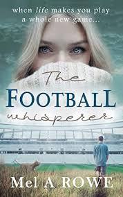 New Release Book Review: The Football Whisperer by Mel A