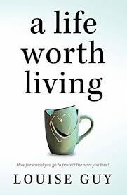 Book Review: A Life Worth Living by Louise Guy