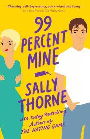 New Release Book Review: 99 Percent Mine by Sally Thorne