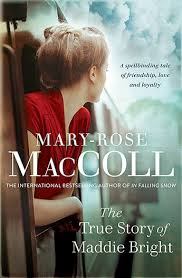 New Release Book Review & GIVEAWAY: The True Story of Maddie Bright by Mary-Rose MacColl