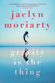 New Release Book Review: Gravity is the Thing by Jaclyn Moriarty