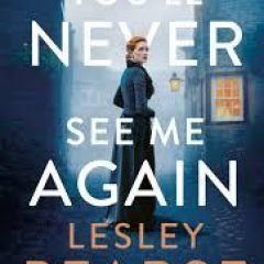 New Release Book Review: You’ll Never See Me Again by Lesley Pearse