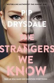 New Release Book Review: The Strangers We Know by Pip Drysdale
