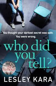 New Release Book Review: Who Did You Tell? by Lesley Kara