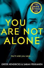 New Release Book Review & GIVEAWAY: You Are Not Alone by Greer Hendricks and Sarah Pekkanen
