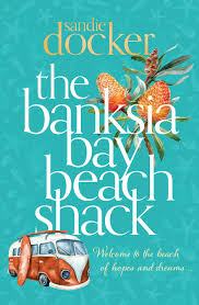 New Release Book Review: The Banksia Bay Beach Shack by Sandie Docker