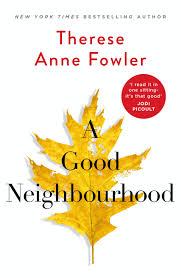 New Release Book Review: A Good Neighbourhood by Therese Anne Fowler