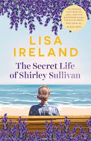 New Release Book Review: The Secret Life of Shirley Sullivan by Lisa Ireland