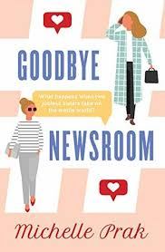 Book Review: Goodbye Newsroom by Michelle Prak