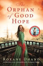 New Release Book Review: The Orphan of Good Hope by Roxane Dhand
