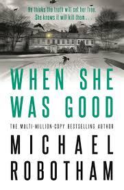Book Review: When She Was Good by Michael Robotham