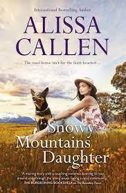 New Release Book Review: Snowy Mountains Daughter by Alissa Callen