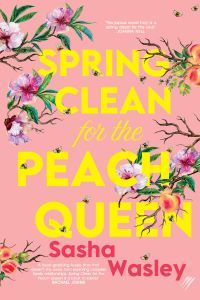 New Release Book Review: Spring Clean for the Peach Queen by Sasha Wasley
