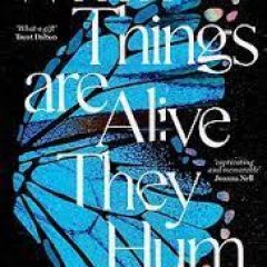 Better Reading Preview: When Things Are Alive They Hum by Hannah Bent