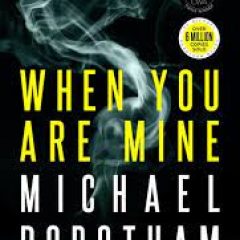 New Release Book Review: When You Are Mine by Michael Robotham